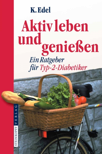 Aktiv leben und genieen : Ein Ratgeber fur Typ-2-Diabetiker, PDF eBook
