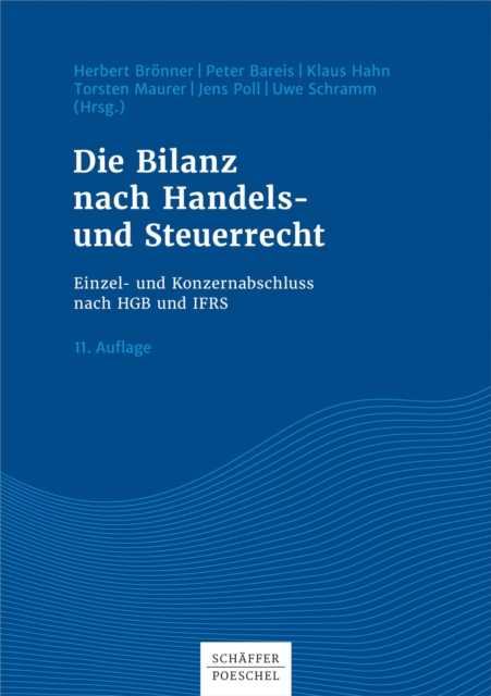 Die Bilanz nach Handels- und Steuerrecht : Einzel- und Konzernabschluss nach HGB und IFRS, PDF eBook