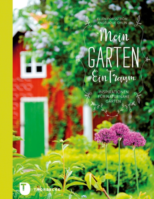 Mein Garten - Ein Traum : Inspirationen fur naturnahe Garten, EPUB eBook