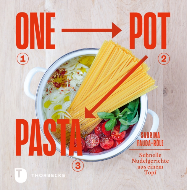 One Pot Pasta : Schnelle Nudelgerichte aus einem Topf, EPUB eBook
