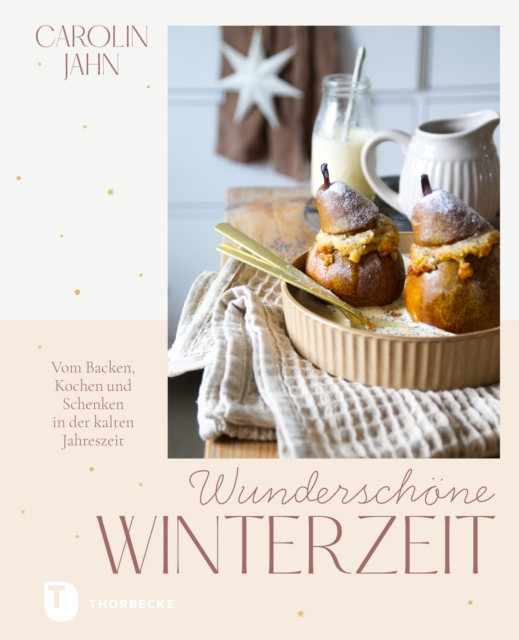 Wunderschone Winterzeit : Vom Backen, Kochen und Schenken in der kalten Jahreszeit, PDF eBook