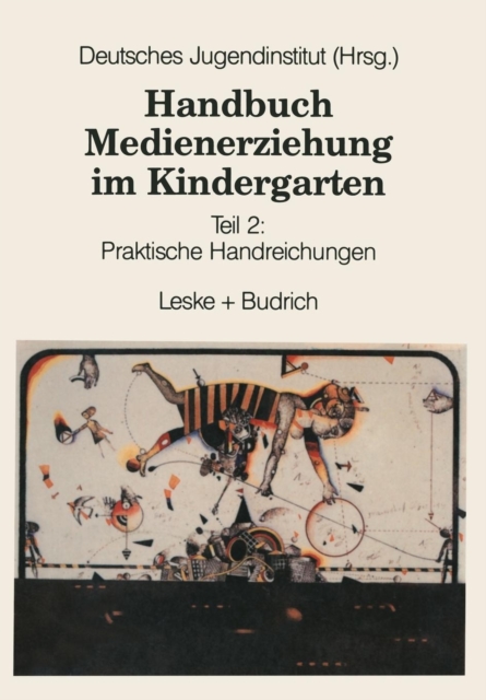 Handbuch Medienerziehung im Kindergarten : Teil 2: Praktische Handreichungen, Paperback / softback Book