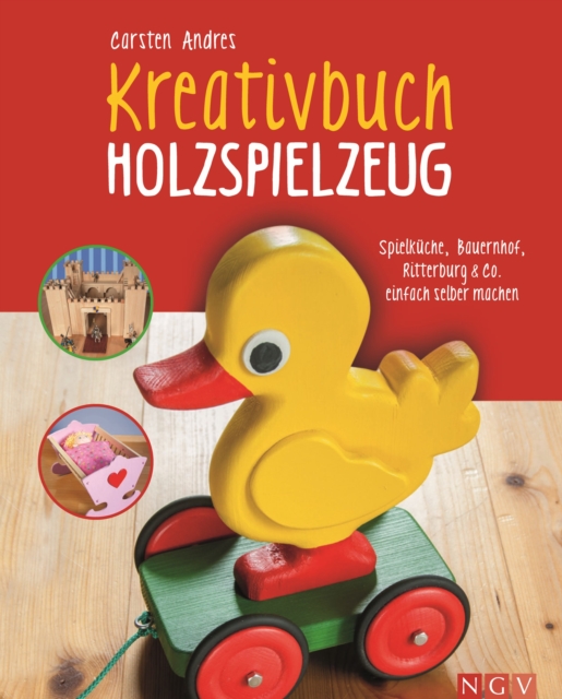 Kreativbuch Holzspielzeug : Spielkuche, Bauernhof, Ritterburg & Co. einfach selber machen, EPUB eBook