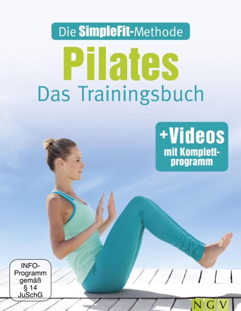 Die SimpleFit-Methode - Pilates : Das Trainingsbuch - mit Videos mit Komplettprogramm, EPUB eBook