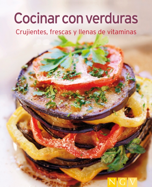 Cocinar con verduras : Nuestras 100 mejores recetas en un solo libro, EPUB eBook