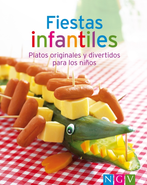 Fiestas infantiles : Nuestras 100 mejores recetas en un solo libro, EPUB eBook