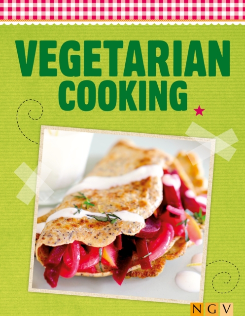 Vegetarian Cooking : Enjoying fresh ingredients, EPUB eBook