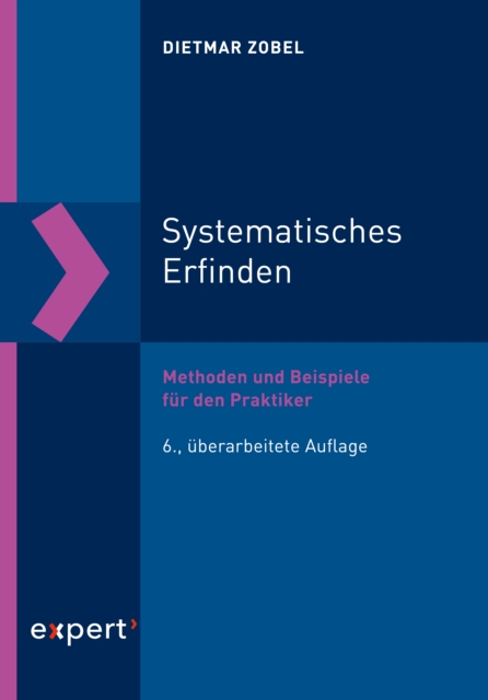 Systematisches Erfinden : Methoden und Beispiele fur die Praxis, PDF eBook