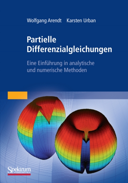 Partielle Differenzialgleichungen : Eine Einfuhrung in analytische und numerische Methoden, PDF eBook