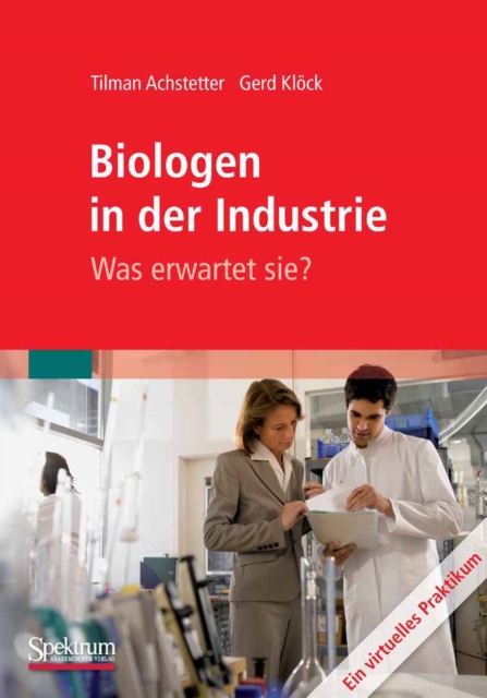 Biologen in der Industrie: Was erwartet sie? : Ein virtuelles Praktikum, PDF eBook