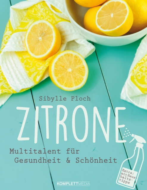 Zitrone : Multitalent fur Gesundheit und Schonheit, EPUB eBook