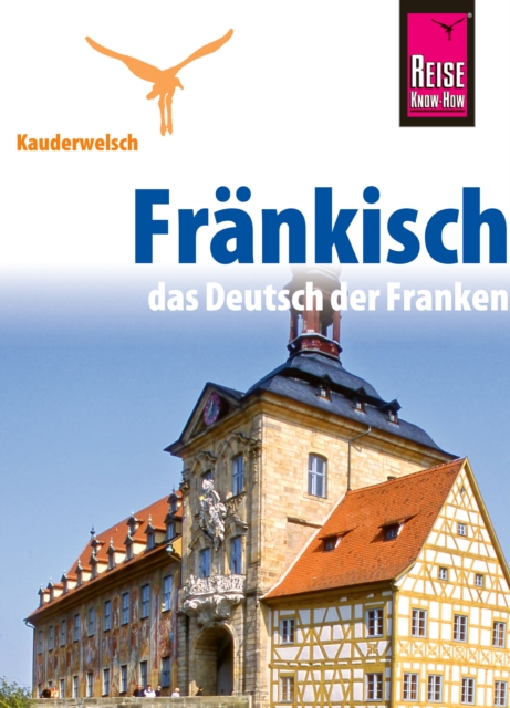 Reise Know-How Kauderwelsch Frankisch - das Deutsch der Franken: Kauderwelsch-Sprachfuhrer Band 186, PDF eBook