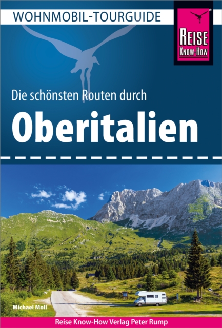 Reise Know-How Wohnmobil-Tourguide Oberitalien : Die schonsten Routen, PDF eBook