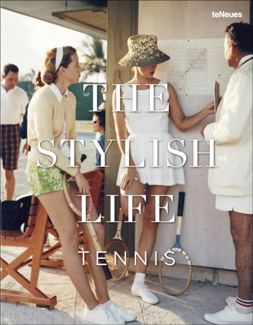 The Stylish Life: Tennis, Hardback Book