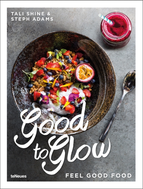 Good to Glow : Feel-Good Food: Tali Shine: 9783832733414: Telegraph ...