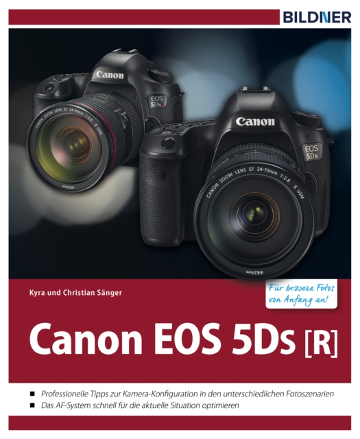 Canon EOS 5Ds [R] : Fur bessere Fotos von Anfang an!, PDF eBook