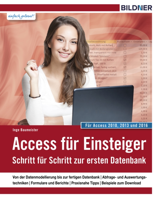 Access fur Einsteiger - fur Access 2010, 2013 und 2016 : Datenbanken fur Einsteiger. Leicht verstandlich - komplett in Farbe!, PDF eBook