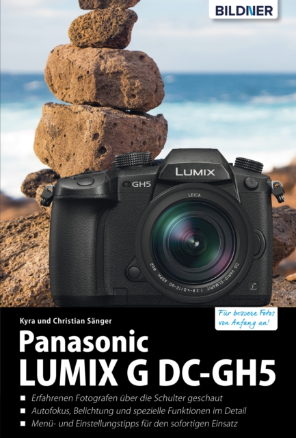Panasonic Lumix G DC-GH5 : Fur bessere Fotos von Anfang an!, PDF eBook