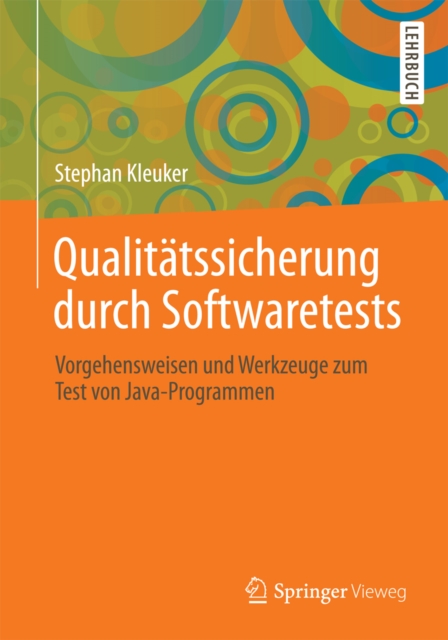 Qualitatssicherung durch Softwaretests : Vorgehensweisen und Werkzeuge zum Test von Java-Programmen, PDF eBook