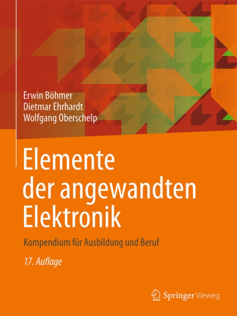 Elemente der angewandten Elektronik : Kompendium fur Ausbildung und Beruf, EPUB eBook