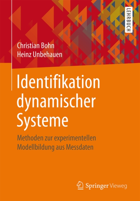 Identifikation dynamischer Systeme : Methoden zur experimentellen Modellbildung aus Messdaten, PDF eBook