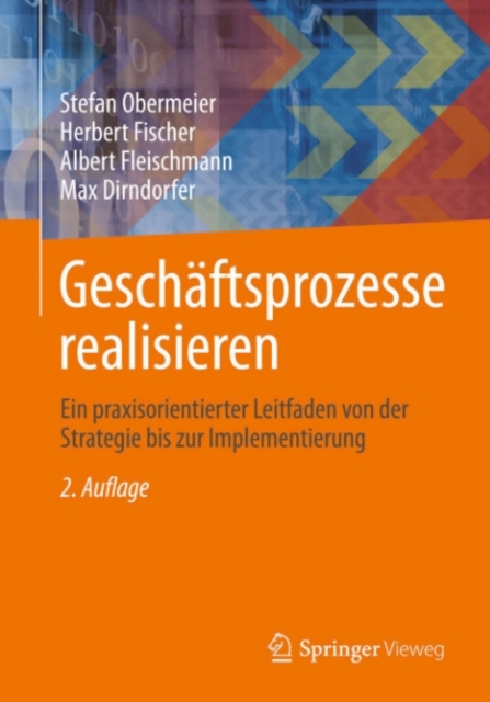 Geschaftsprozesse realisieren : Ein praxisorientierter Leitfaden von der Strategie bis zur Implementierung, PDF eBook