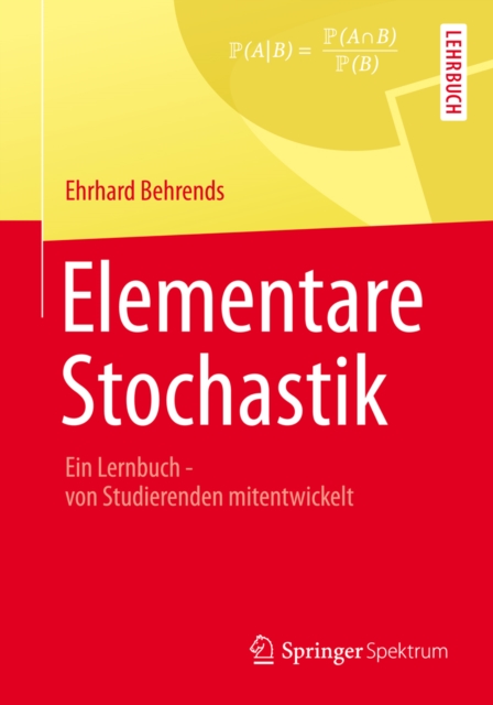 Elementare Stochastik : Ein Lernbuch - von Studierenden mitentwickelt, PDF eBook