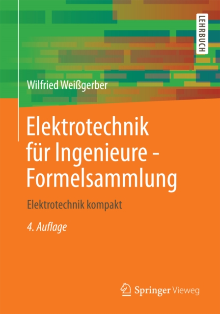 Elektrotechnik fur Ingenieure - Formelsammlung : Elektrotechnik kompakt, PDF eBook