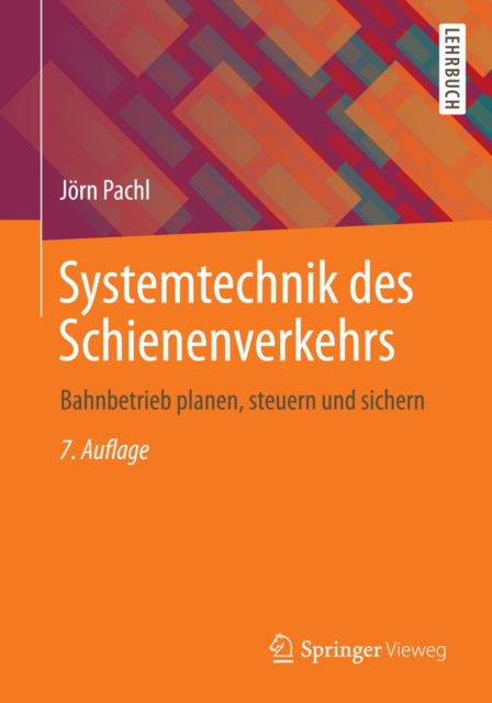 Systemtechnik des Schienenverkehrs : Bahnbetrieb planen, steuern und sichern, PDF eBook
