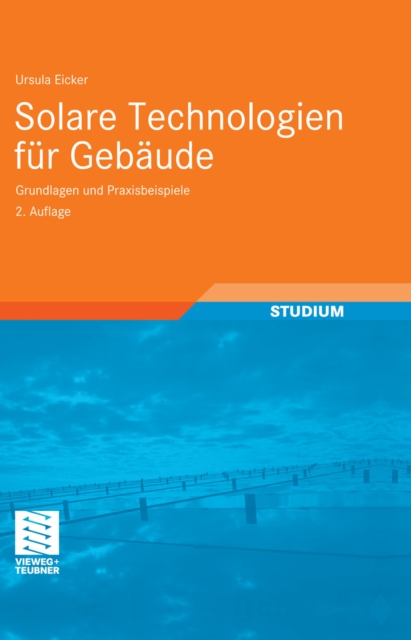 Solare Technologien fur Gebaude : Grundlagen und Praxisbeispiele, PDF eBook