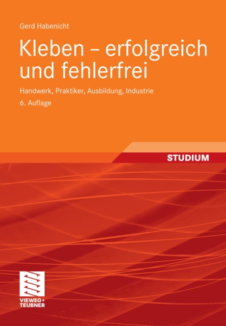 Kleben - erfolgreich und fehlerfrei : Handwerk, Praktiker, Ausbildung, Industrie, PDF eBook
