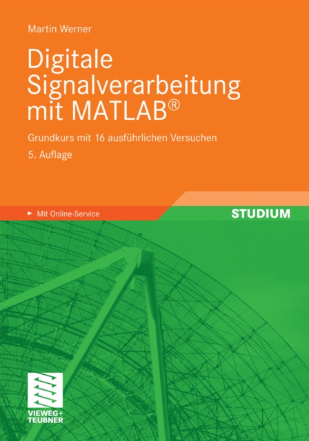 Digitale Signalverarbeitung mit MATLAB(R) : Grundkurs mit 16 ausfuhrlichen Versuchen, PDF eBook