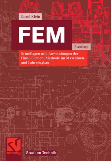 FEM : Grundlagen und Anwendungen der Finite-Element-Methode im Maschinen- und Fahrzeugbau, PDF eBook
