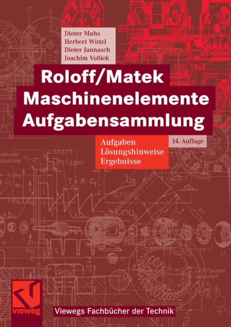 Roloff/Matek Maschinenelemente Aufgabensammlung : Aufgaben, Losungshinweise, Ergebnisse, PDF eBook