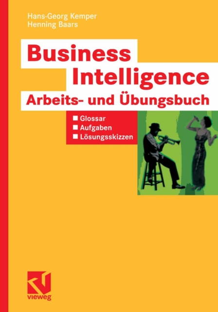 Business Intelligence - Arbeits- und Ubungsbuch : Glossar, Aufgaben, Losungsskizzen, PDF eBook