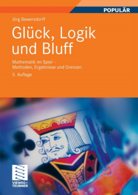 Gluck, Logik und Bluff : Mathematik im Spiel - Methoden, Ergebnisse und Grenzen, PDF eBook