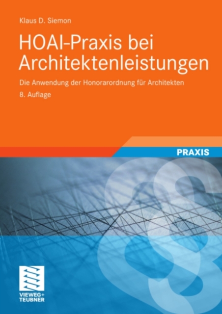 HOAI-Praxis bei Architektenleistungen : Die Anwendung der Honorarordnung fur Architekten, PDF eBook