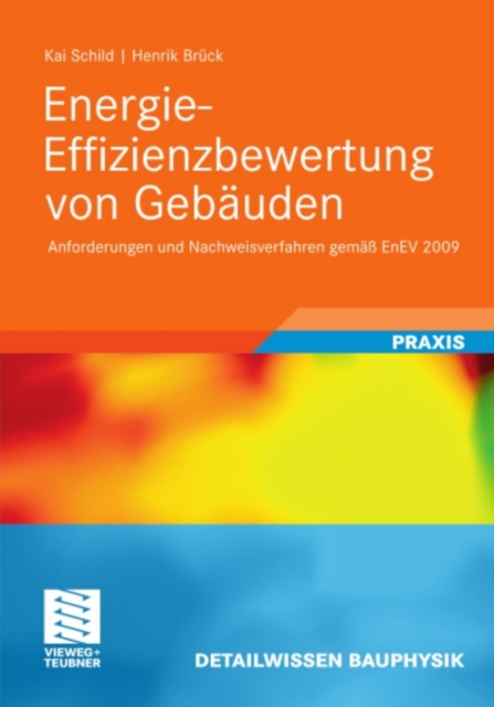 Energie-Effizienzbewertung von Gebauden : Anforderungen und Nachweisverfahren gema EnEV 2009, PDF eBook