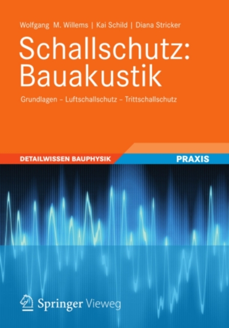 Schallschutz: Bauakustik : Grundlagen - Luftschallschutz - Trittschallschutz, PDF eBook
