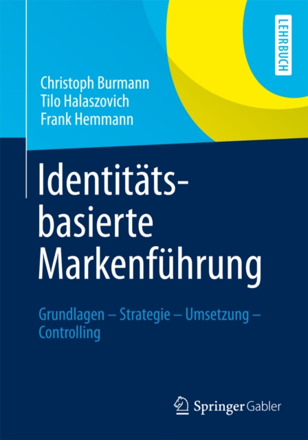 Identitatsbasierte Markenfuhrung : Grundlagen - Strategie -Umsetzung - Controlling, PDF eBook