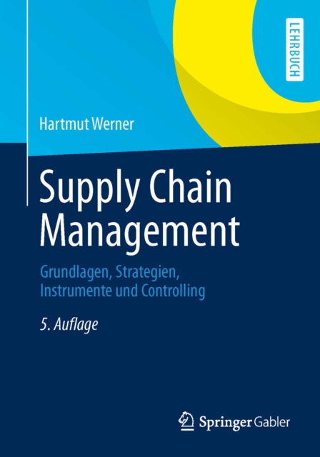 Supply Chain Management : Grundlagen, Strategien, Instrumente und Controlling, PDF eBook