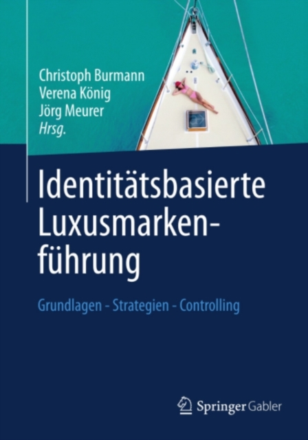 Identitatsbasierte Luxusmarkenfuhrung : Grundlagen - Strategien - Controlling, PDF eBook