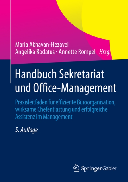 Handbuch Sekretariat und Office-Management : Praxisleitfaden fur effiziente Buroorganisation, wirksame Chefentlastung und erfolgreiche Assistenz im Management, PDF eBook