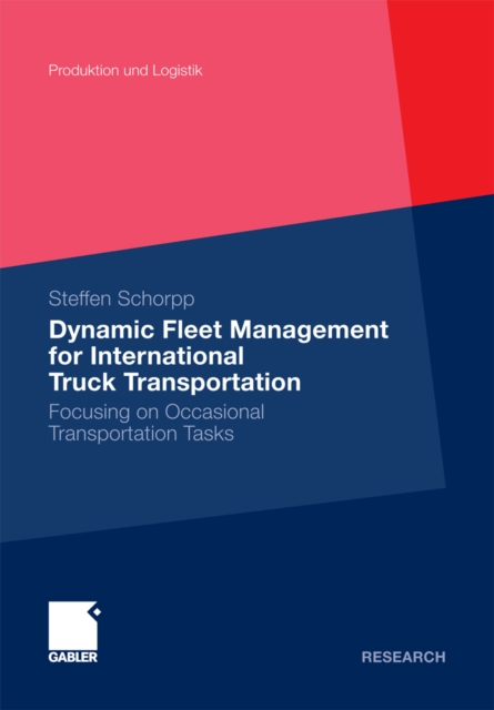 Dynamic Fleet Management for International Truck Transportation : Focusing on Occasional Transportation Tasks, PDF eBook