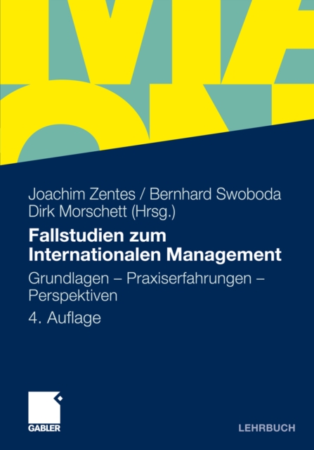 Fallstudien zum Internationalen Management : Grundlagen - Praxiserfahrungen - Perspektiven, PDF eBook