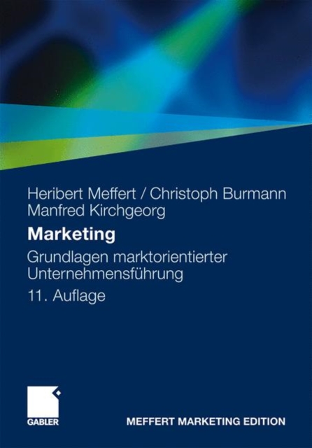Marketing : Grundlagen marktorientierter Unternehmensfuhrung. Konzepte - Instrumente - Praxisbeispiele, EPUB eBook