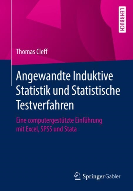 Angewandte Induktive Statistik und Statistische Testverfahren : Eine computergestutzte Einfuhrung mit Excel, SPSS und Stata, EPUB eBook