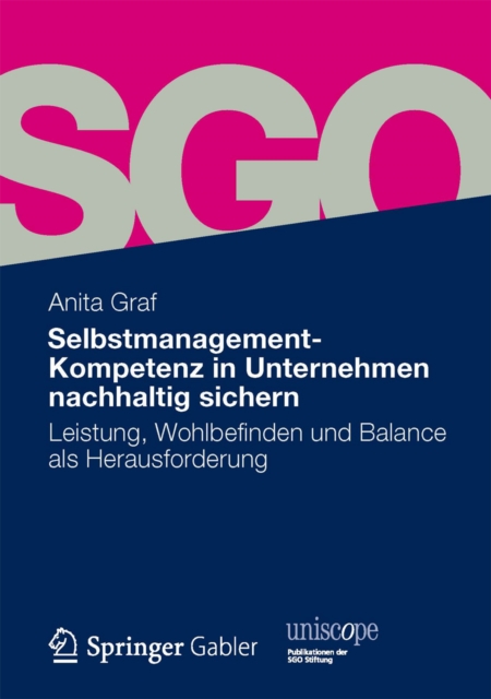 Selbstmanagement-Kompetenz in Unternehmen nachhaltig sichern : Leistung, Wohlbefinden und Balance als Herausforderung, PDF eBook