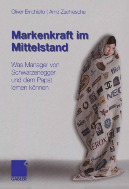 Markenkraft im Mittelstand : Was Manager von Schwarzenegger und dem Papst lernen konnen, PDF eBook