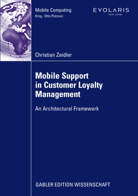 Mobile Support in Customer Loyalty Management : An Architectural Framework, PDF eBook